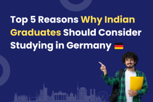 Top 5 Reasons Why Indian Graduates Should Consider Studying in Germany